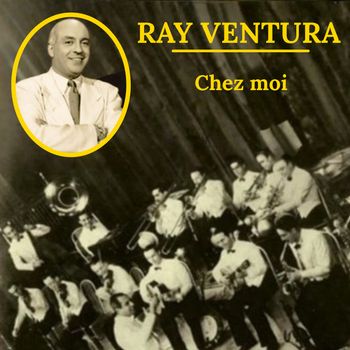 Ray Ventura - Chez moi
