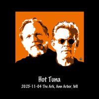 Hot Tuna - 2025-11-04 The Ark, Ann Arbor, MI (Live)