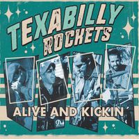 Texabilly Rockets - Alive and Kickin