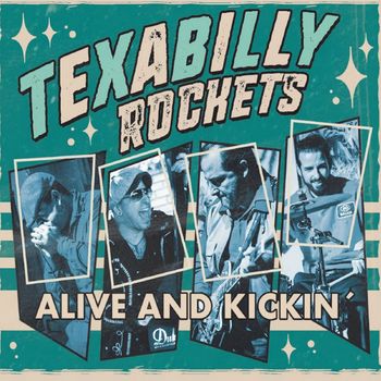 Texabilly Rockets - Alive and Kickin