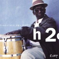Francisco Aguabella - H20