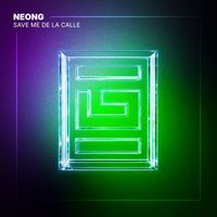 NeonG - Save Me De La Calle