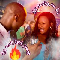 The Real Keith James - This Is Why I'm Hot