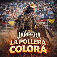 Banda La Jaripera - La Pollera Colorá