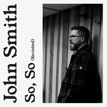 John Smith - So, So (Revisited)