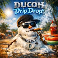 Ducoh - Drip Drop (Explicit)