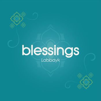 Labbayk - Blessings
