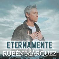 Rubén Márquez - Eternamente