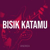 ANDREA - Bisik Katamu