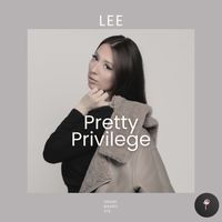 Lee - Pretty Privilege (Explicit)