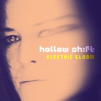 Hollow Shift - Electric Gloom