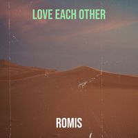ROMIS - Love Each Other