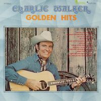 Charlie Walker - Golden Hits