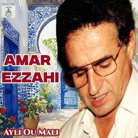 Amar Ezzahi - Ayli Ou Mali