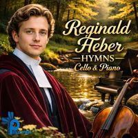 Prayer Pray - Reginald Heber Hymns (Cello & Piano)