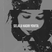 Yovita - Selalu Hadir