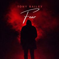 Tony Bailey - Fear