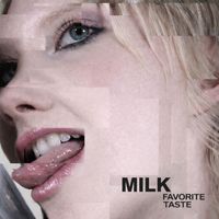MILK - Favorite Taste