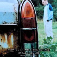 Andy Compton & The Rurals - Vintage Sounds - Unreleased Grooves from 1996 & 1997