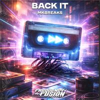 Mkbreaks - Back It (Explicit)