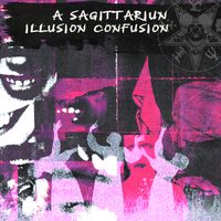 A Sagittariun - Illusion Confusion