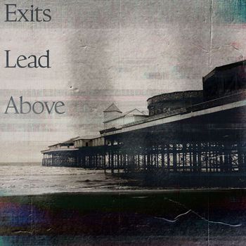 Various Artists - Exits Lead Above