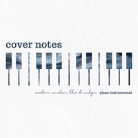 Cover Notes - Water Under the Bridge (Piano Instrumental)
