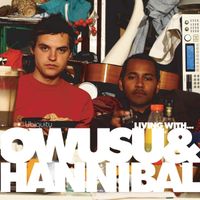 Owusu & Hannibal - Living With Owusu & Hannibal