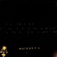 Molasses - MADNESS