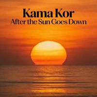 Kama Kor - After the Sun Goes Down