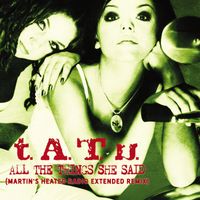 t.A.T.u. - All The Things She Said (Martin’s Extended Heated Radio Remix) (Explicit)