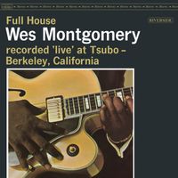 Wes Montgomery - Full House (Remastered 2026 / Live At Tsubo / 1962)