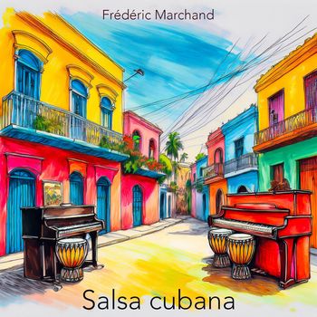 Frédéric Marchand - Salsa Cubana