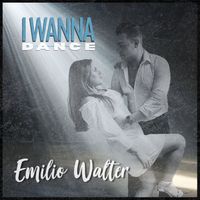 Emilio Walter - I Wanna Dance