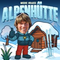Mickie Krause - Alpenhütte