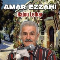 Amar Ezzahi - Hajou Lefkar (Live)