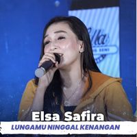 Elsa Safira - lungamu ninggal kenangan