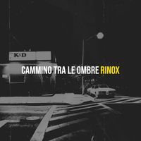 Rinox - Cammino tra le ombre (Explicit)