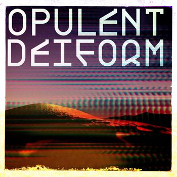 Various Artists - Opulent Deiform