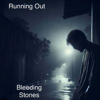Bleeding Stones - Running Out