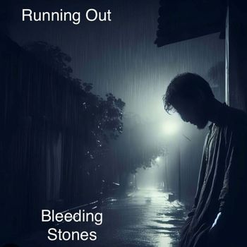 Bleeding Stones - Running Out
