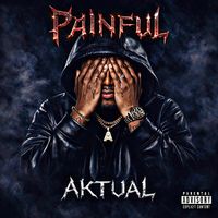Aktual - Painful (Explicit)