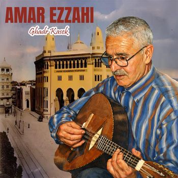 Amar Ezzahi - Ghadr Kasek