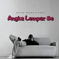 Cevin Syahailatua - Angka Lempar Se