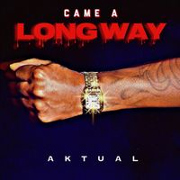Aktual - Came a Long Way (Explicit)