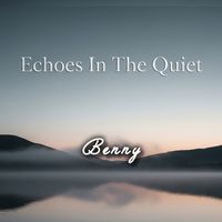 Benny - Echoes In The Quiet