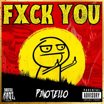 Pinotello - FXCK YOU (Explicit)