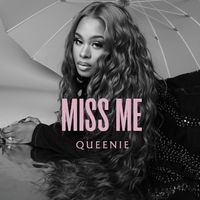 QUEENIE - Miss Me