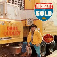Dave Dudley - Interstate Gold