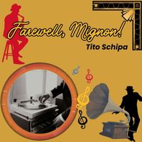 Tito Schipa - Farewell, Mignon!